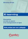 E-learning Conception et mise en œuvre d’un enseignement en ligne  Guide pratique pour une e-pédagogie